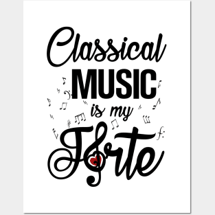 Classical Music is my Forte Posters and Art